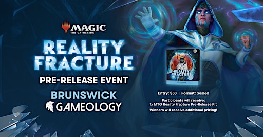 MTG - Reality Fracture Pre-Release - Gameology BRUNSWICK - 26/09/26