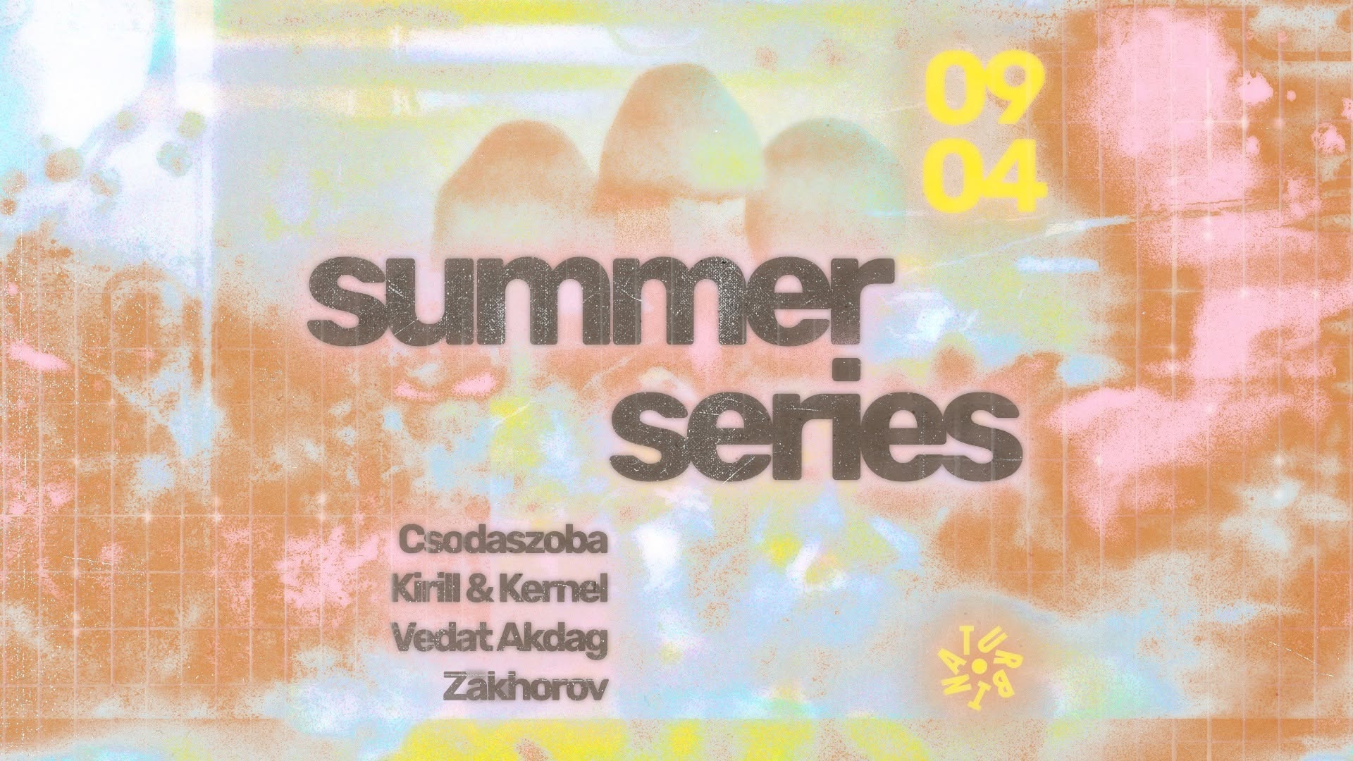 Turbina Summer Series with Csodaszoba, Kirill & Kernel, Vedat Akdag, Zakhorov