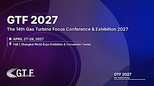 THE 14TH GAS TURBINE FOCUS CONFERENCE AND EXHIBITION 2027