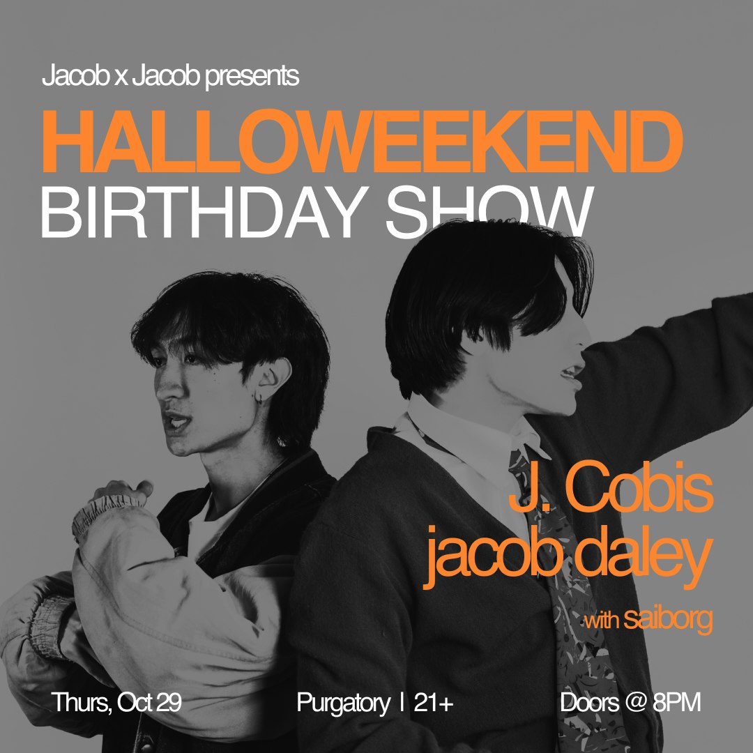 Halloweekend Birthday Show w/ J. Cobis, Jacob Daley, and saiborg