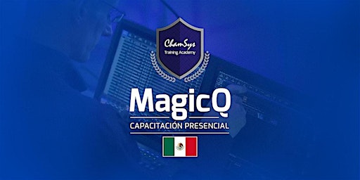 Entrenamiento Presencial Basico ChamSys MagicQ: Chauvet Mexico, 2026.