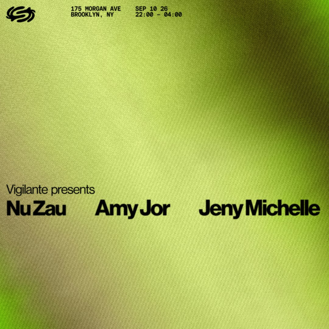 Vigilante presents: Nu Zau, Amy Jor, Jeny Michelle