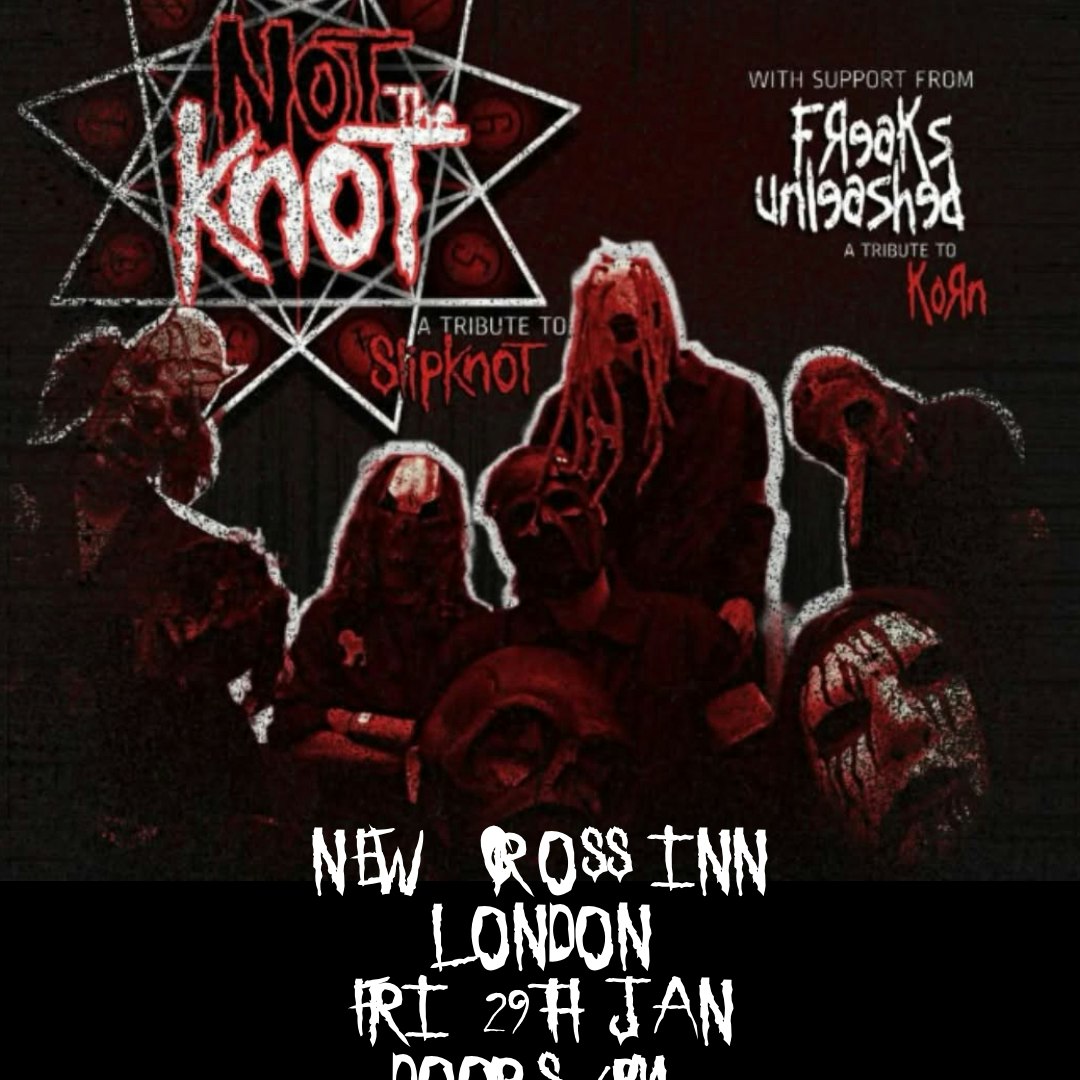 Not The Knot (Slipknot Tribute) + Freaks Unleashed (Korn Tribute)