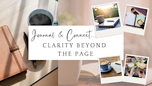Journal  & Connect Café Session: Clarity Beyond the Page