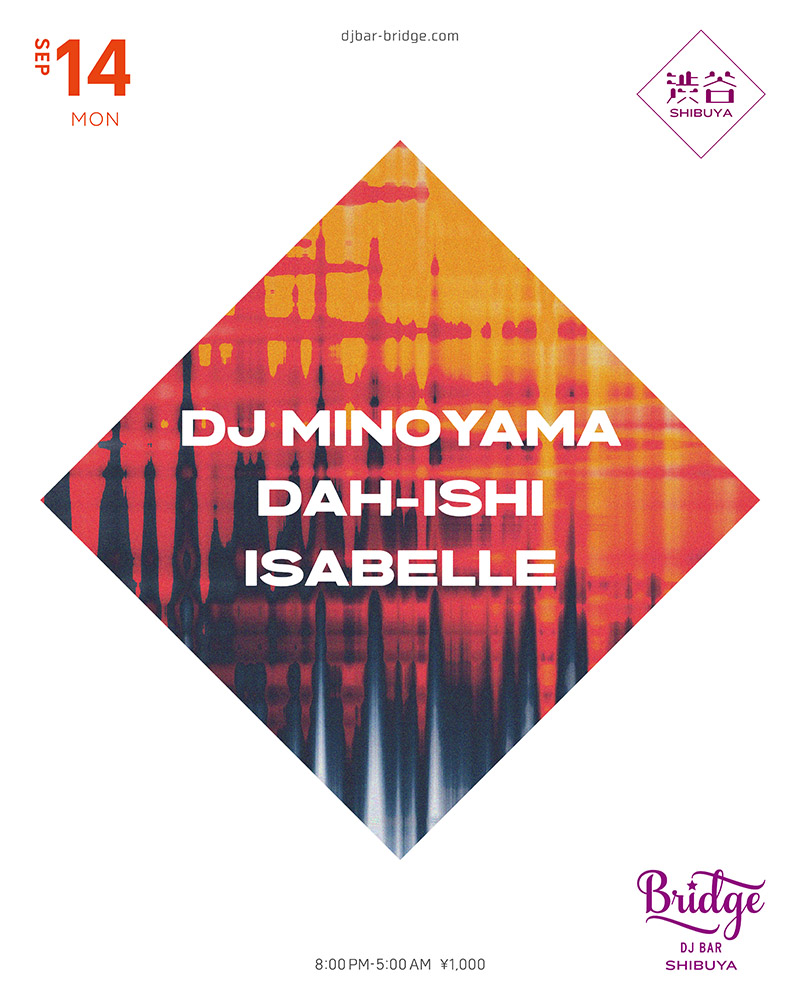 DJ MINOYAMA, DAH-ISHI & ISABELLE