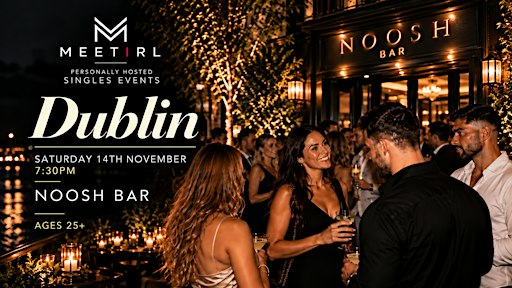 MeetIRL Singles Dublin in Noosh Bar & Events Venue Sandyford