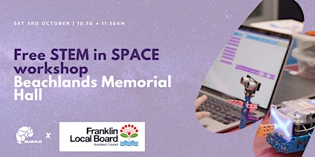 Brain Play x Beachlands Memorial Hall FREE STEM in Space workshop!