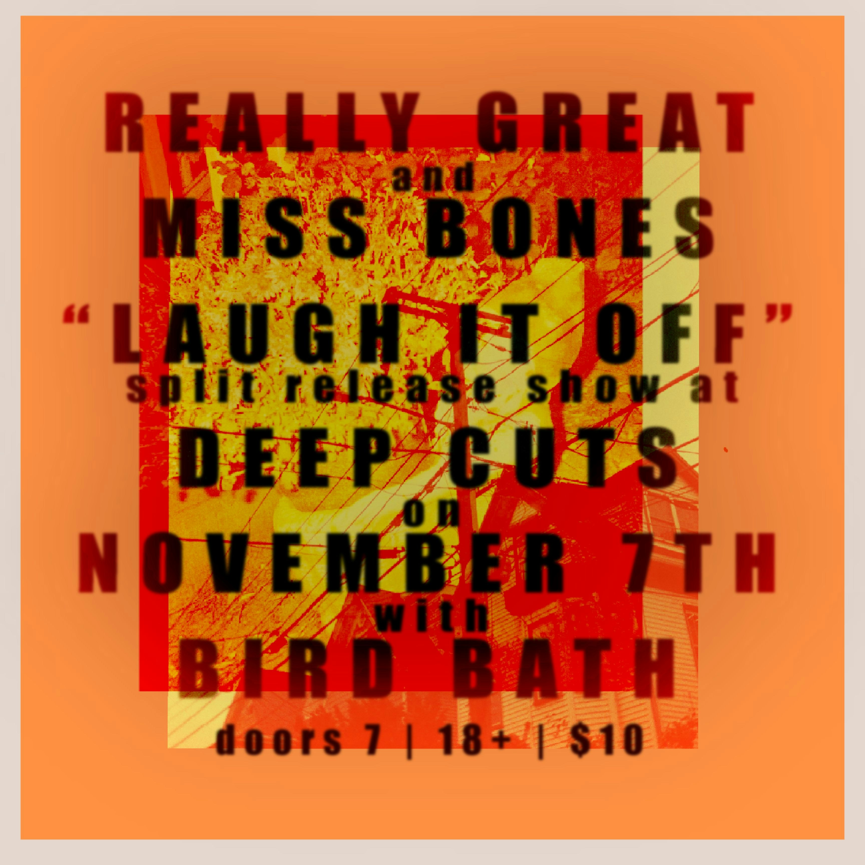 Really Great / Miss Bones / Bird Bath