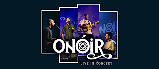 Onóir in Concert—2027 West Coast Premiere 2/28/27  (2nd of 2 shows!)