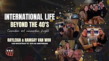 International Life Beyond the 40's @ Rayleigh & Ramsay Van Wou