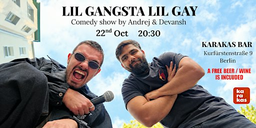 LIL GANGSTA LIL GAY- Comedy Show by Andrej & Devansh