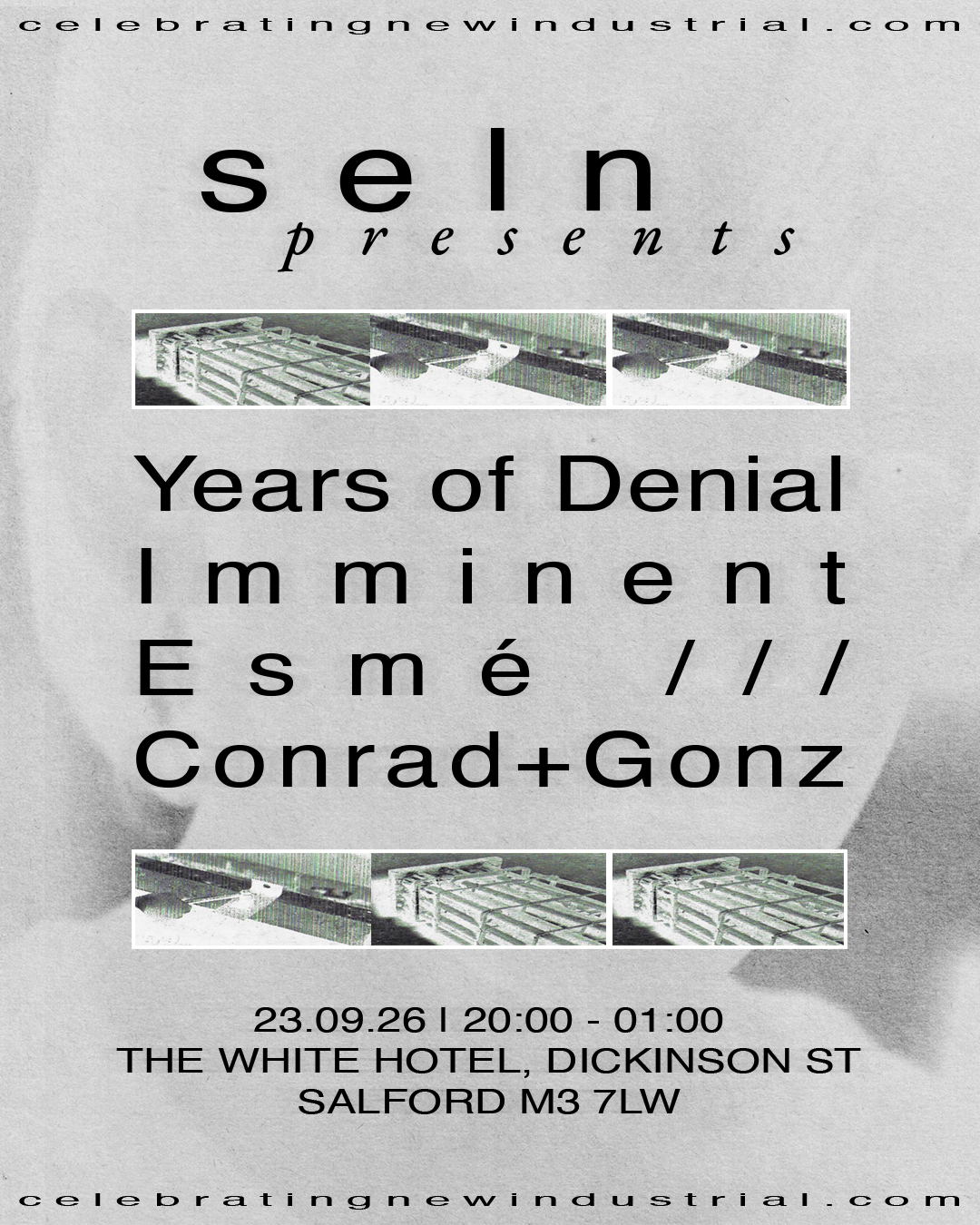 SELN presents Celebrating New Industrial: Years of Denial, Imminent [live], Esmé, Conrad + Gonz