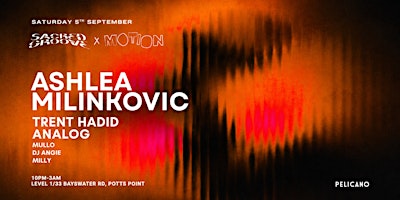 SACRED GROOVE X MOTION @ PELICANO  FT. ASHLEA MILINKOVIC// 5TH SEPT