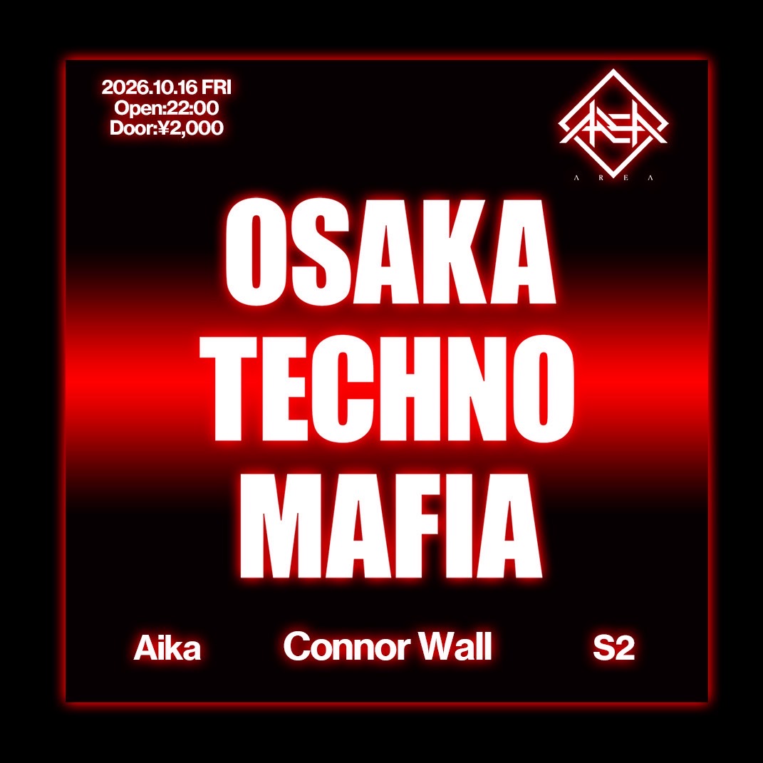 OSAKA TECHNO MAFIA@Area_osaka