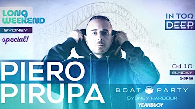 Long Weekend Boat Party Special  ft. PIERO PIRUPA