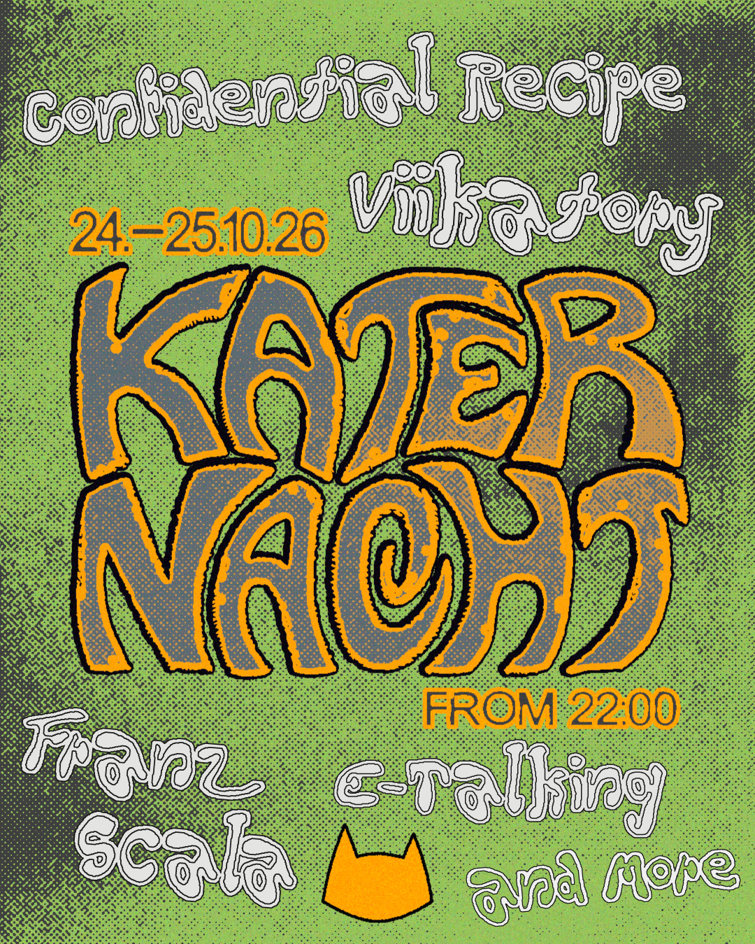 Katernacht with Confidential Recipe, Viikatory, E-Talking, Franz Scala + more