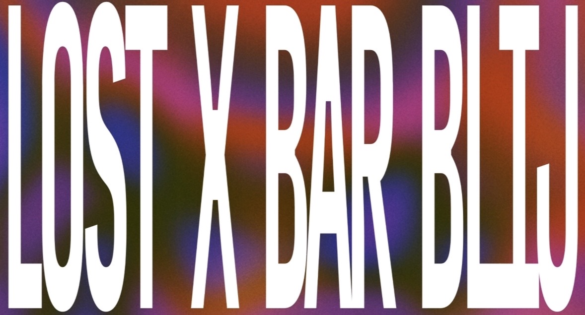 LOST X BAR BLIJ