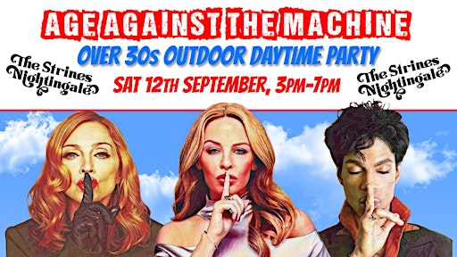STRINES Age Against The Machine Daytime Party (Over 30s), 3-7pm *3/4 Sold*