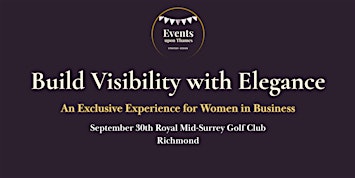 Build Visibility with Elegance - Richmond- Business Event