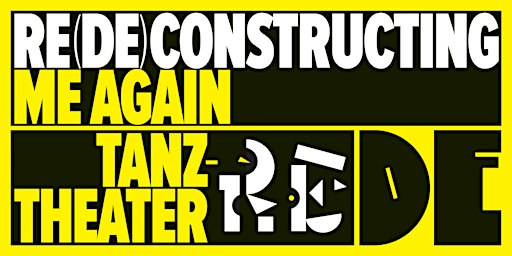 Re(DE)constructing Me again - eine Tanztheater Performance