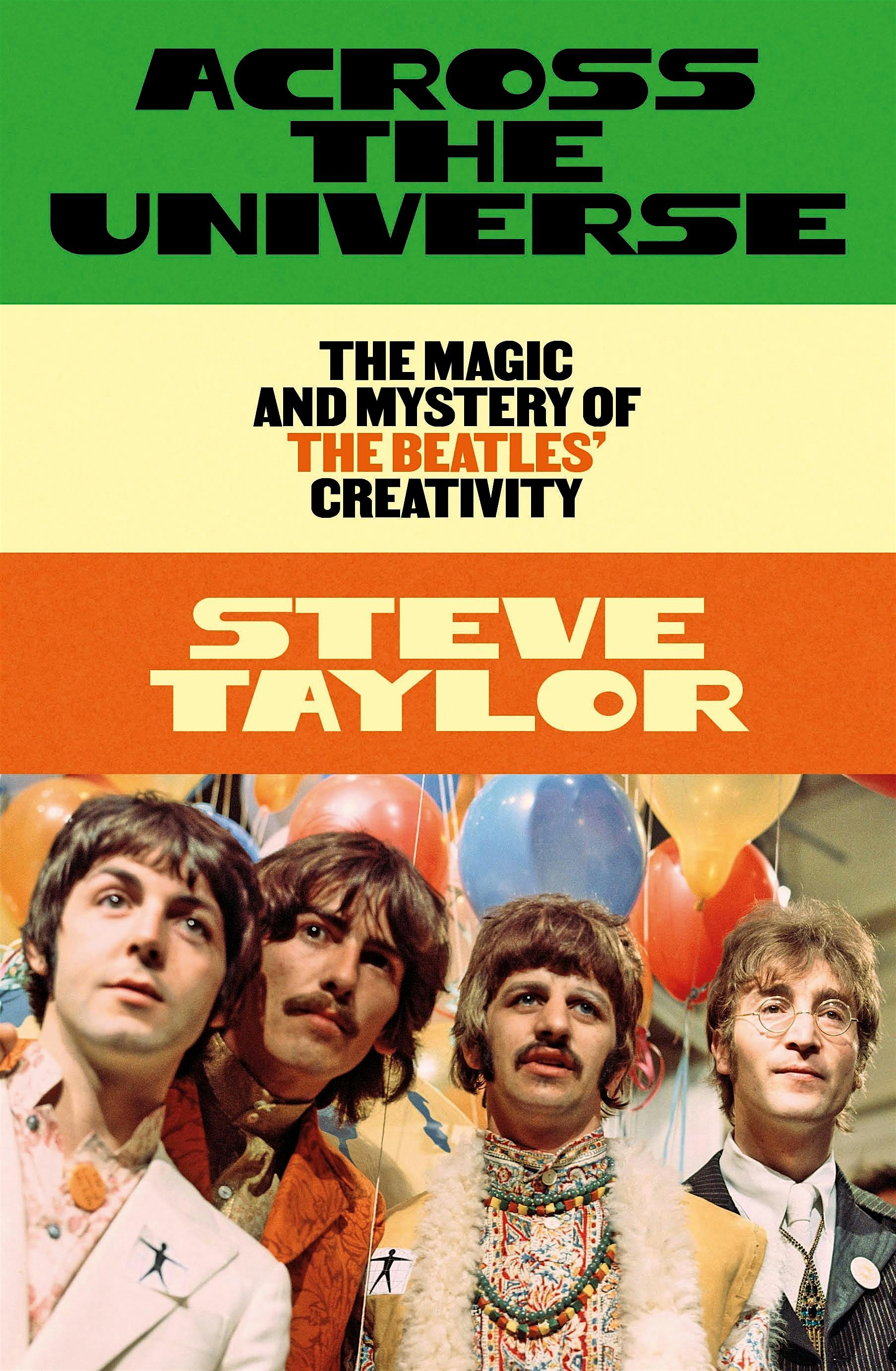 STEVE TAYLOR: Across the Universe: The Magic and Mystery of the Beatles