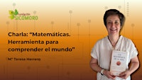 "Matemáticas. Herramienta para comprender el mundo”, con Mª Teresa Herrero