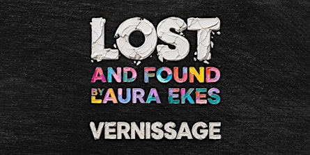 LOST AND FOUND Vernissage