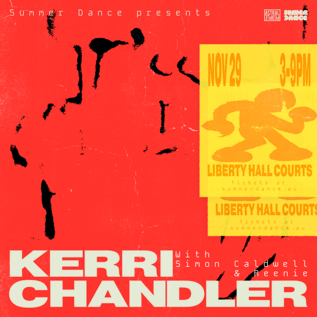 Kerri Chandler - Liberty Hall COURTS - SYD