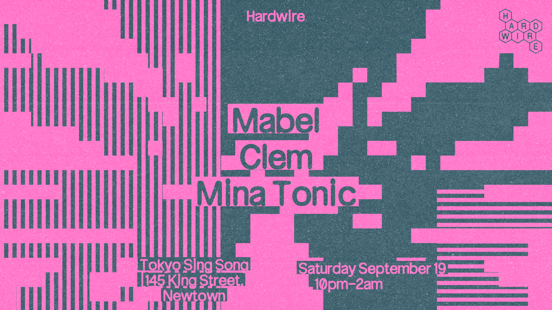 Hardwire / Mabel, Clem & Mina Tonic
