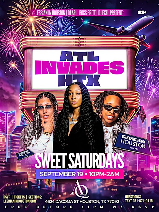 Sweet Saturdays - ATL Invades HTX! Hosted by Boss Britt + DJ Exel + DJ Ari.