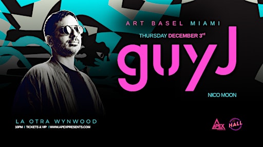 GUY J  -  ARTBASEL MIAMI