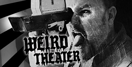 WEIRD THEATER / OPEN SCREEN NIGHT / 3 YEAR ANNIVERSARY
