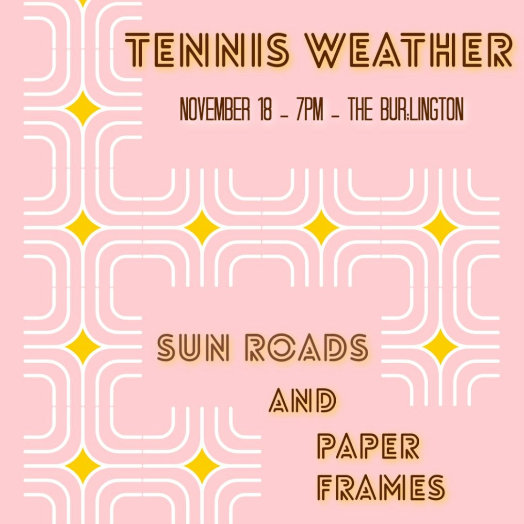 Tennis Weather // Sun Roads // Paper Frames