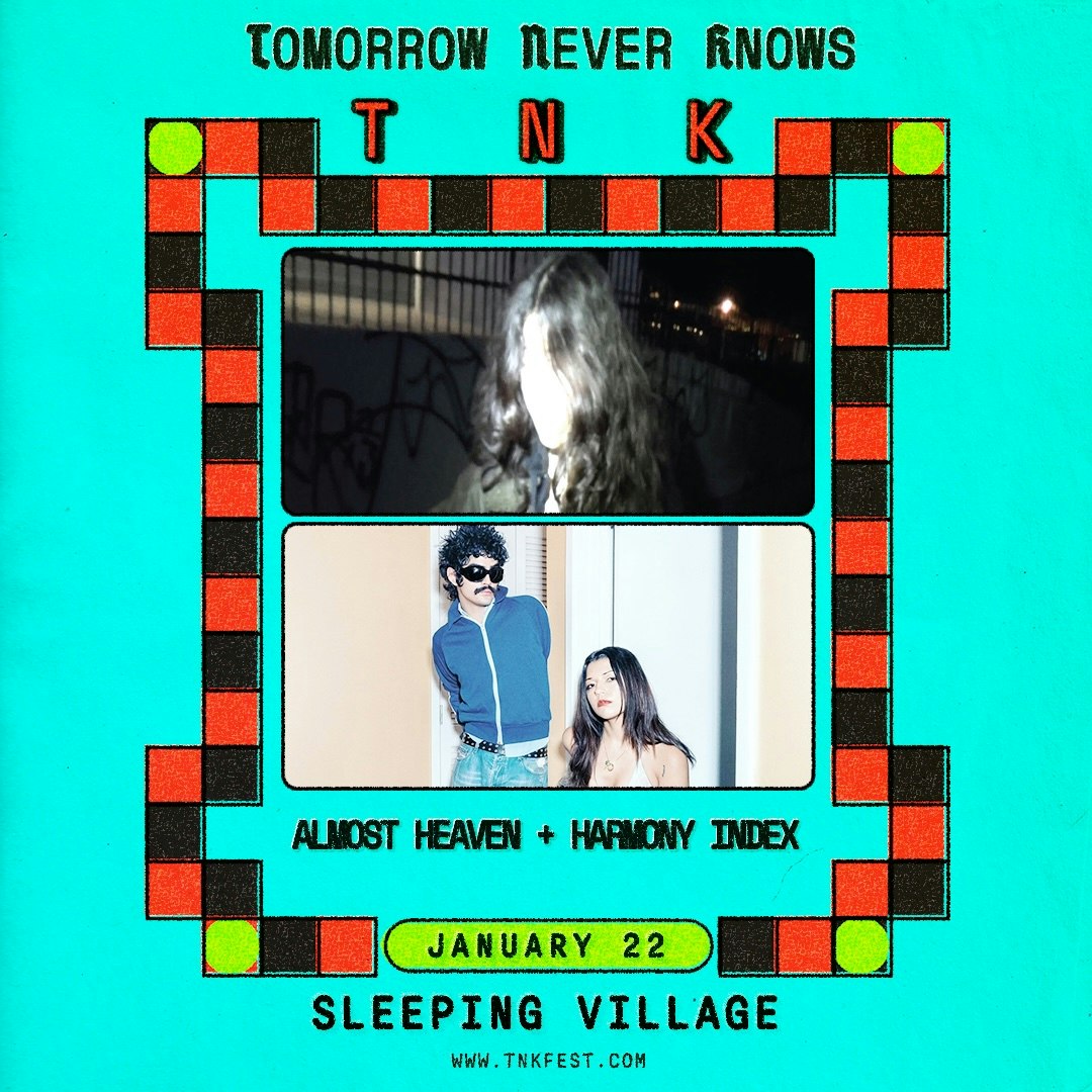 Almost Heaven + Harmony Index (Tomorrow Never Knows Fest)