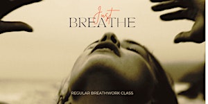 JUST BREATHE  - Conscious Breathwork