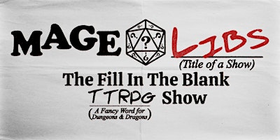 Mage Libs, The Fill in the Blank TTRPG Show!