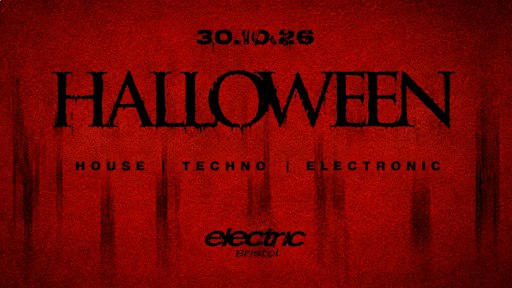 HALLOWEEN FRIDAY AT ELECTRIC BRISTOL