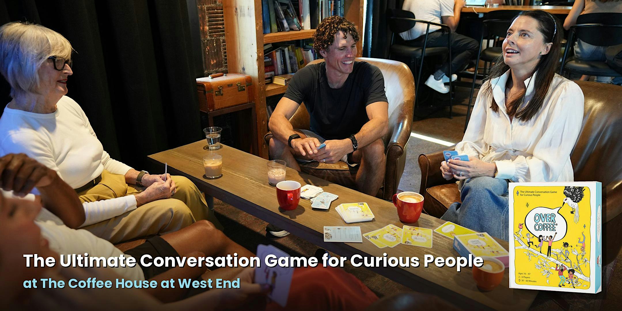 Over Coffee Games | The Coffee House at West End: Listen, Ask, Discover