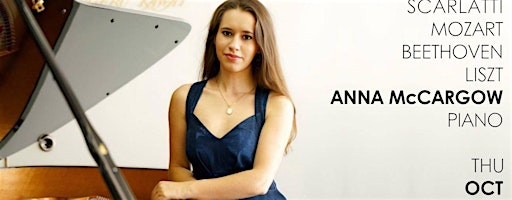 Anna McCargow: Piano — Scarlatti, Mozart, Beethoven, Liszt