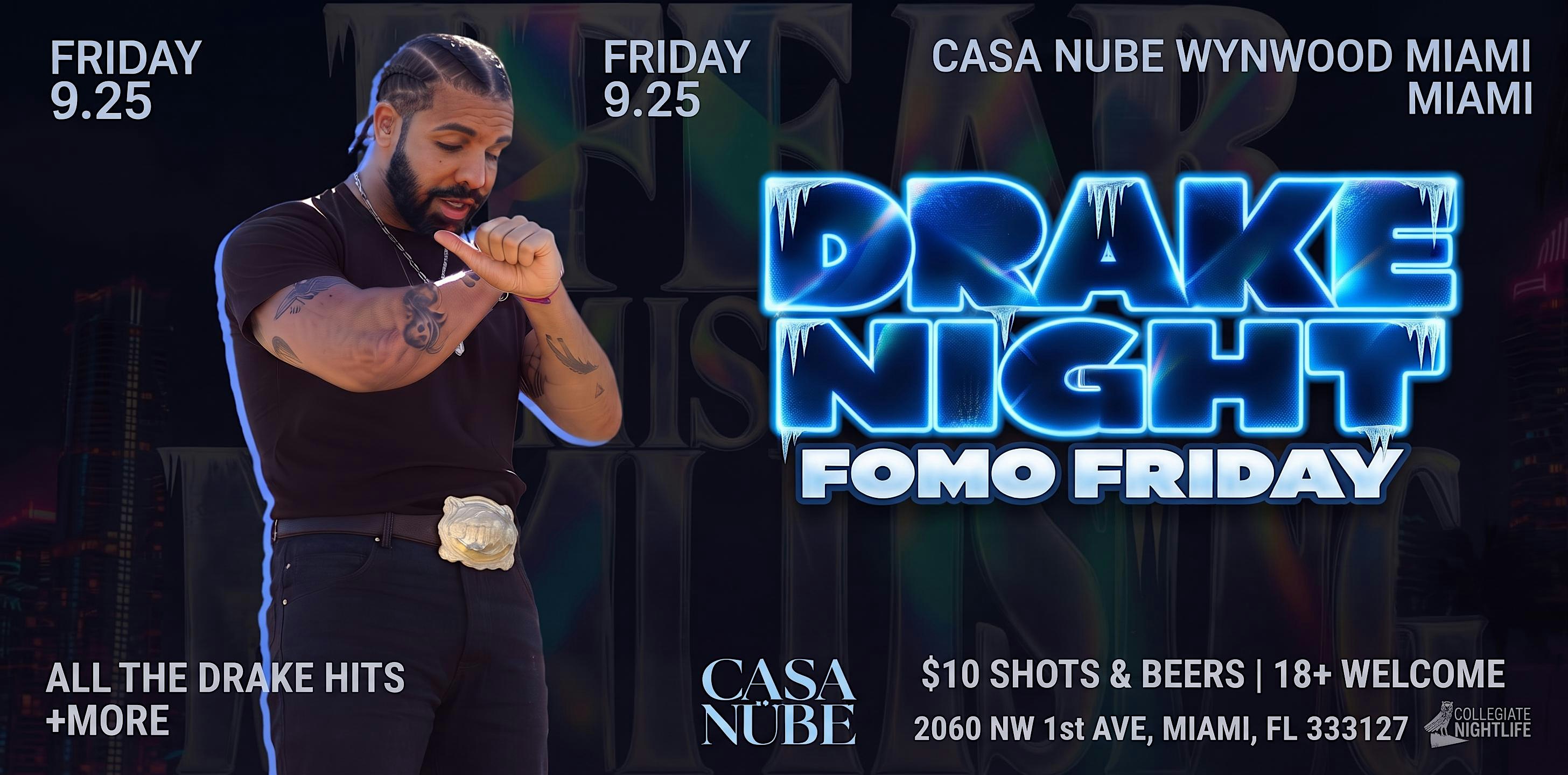 DRAKE NIGHT: FOMO FRIDAY @ CASA NUBE WYNWOOD