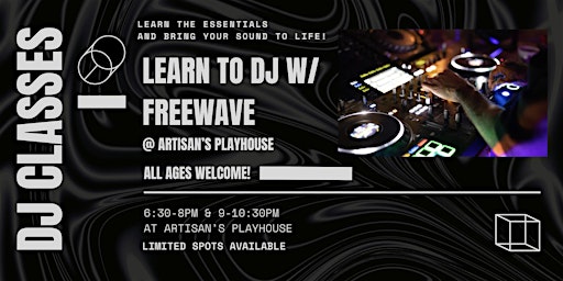 DJ w FREEWAVE @ Artisans’s PlayHouse