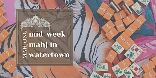 Midweek Mahj: Watertown