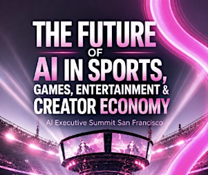 THE FUTURE OF AI IN SPORTS, GAMES, ENTERTAINMENT & CREATOR ECONOMY