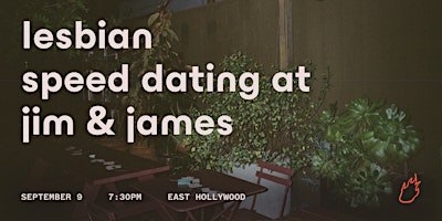 Friend or Flame Lesbian Speed Dating | Jim & James | E Hollywood