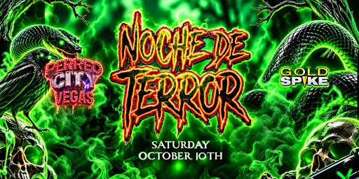 21+SATURDAY NOCHE DE TERROR OCT 10TH LAS VEGAS GOLD SPIKE FREE W/RSVP