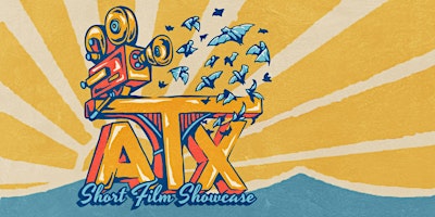 ATX Short Film Showcase - Austin's Monthly Film Festival
