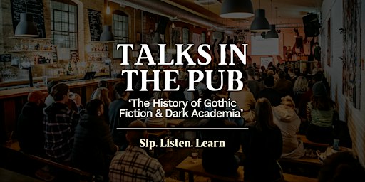 Gothic Fiction, Gender and the Rise of Dark Academia - Talks in the Pub