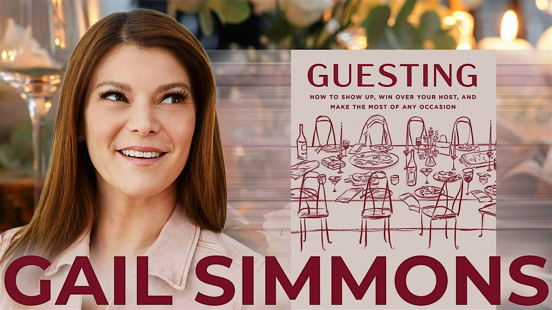 (In-Person) Gail Simmons on the Art of Guesting