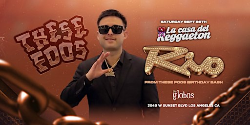 LA CASA DEL REGGAETON // RIO FROM THESEFOO BIRTHDAY BASH // FREE W/RSVP 18+