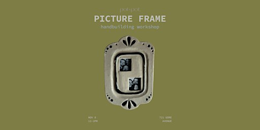 CLAY PICTURE FRAME - Pottery Handbuilding Workshop - NOV 8